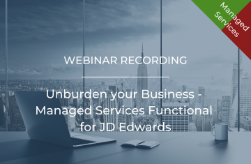 Unburden Your Business – Managed Services Functional for JD Edwards