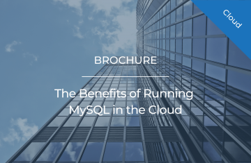 The Benefits of Running MySQL in the Cloud